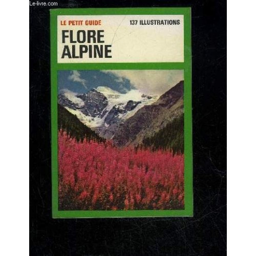 Le petit guide Flore alpine, Francesco Bianchini